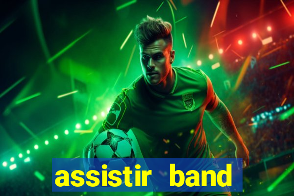 assistir band online ao vivo gratis